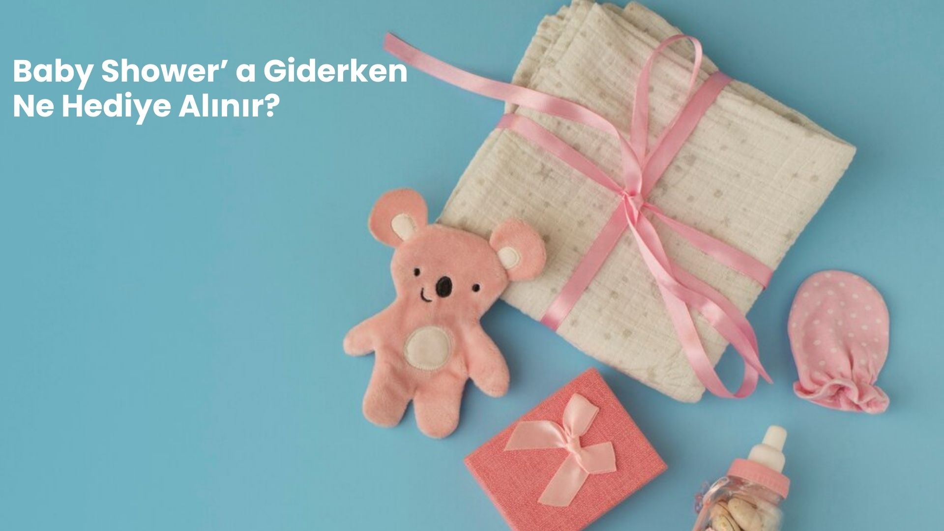 Baby Shower Partisine Giderken Ne Hediye Alınır?