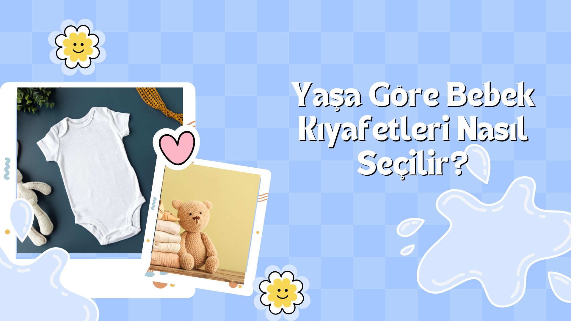 Yaşa Göre Bebek Kıyafetleri Nasıl Seçilir?