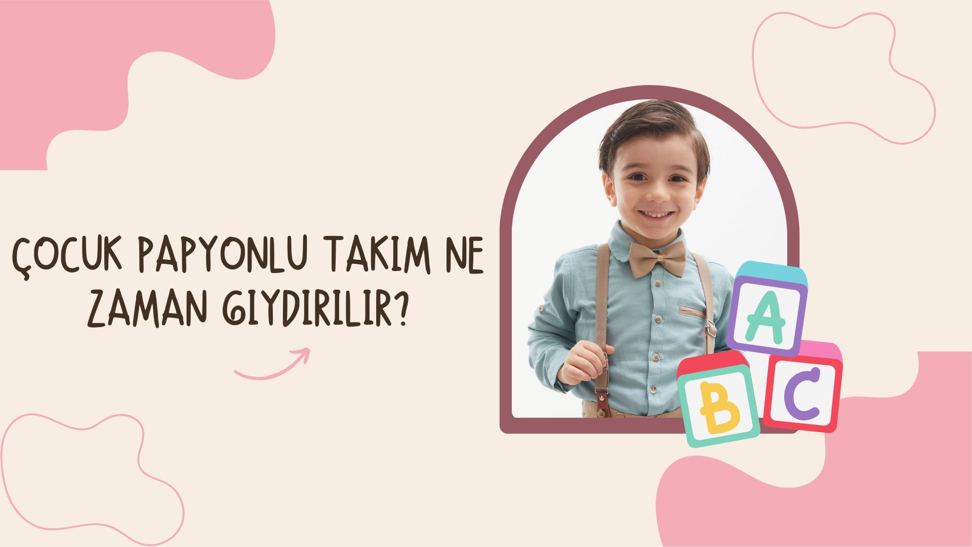 Çocuk Papyonlu Takım Ne Zaman Giydirilir?