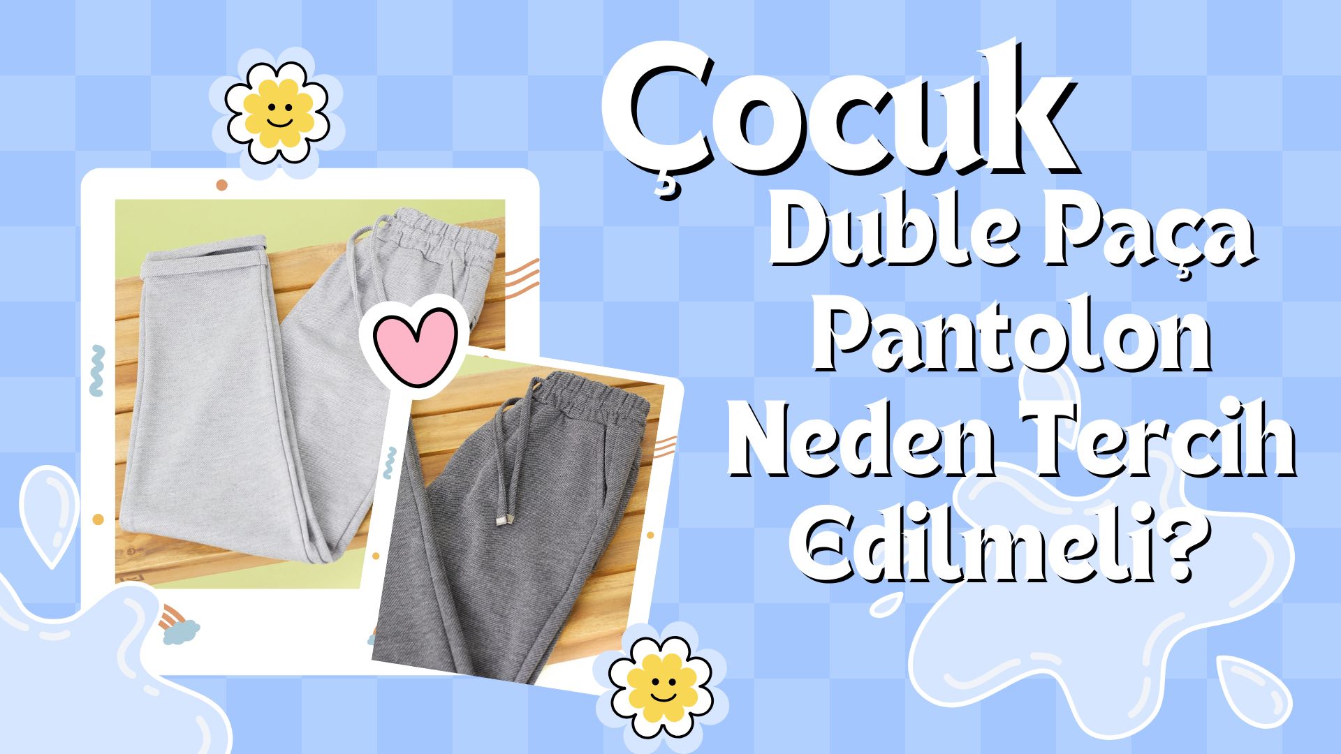 Çocuk Duble Paça Pantolon Neden Tercih Edilmeli?