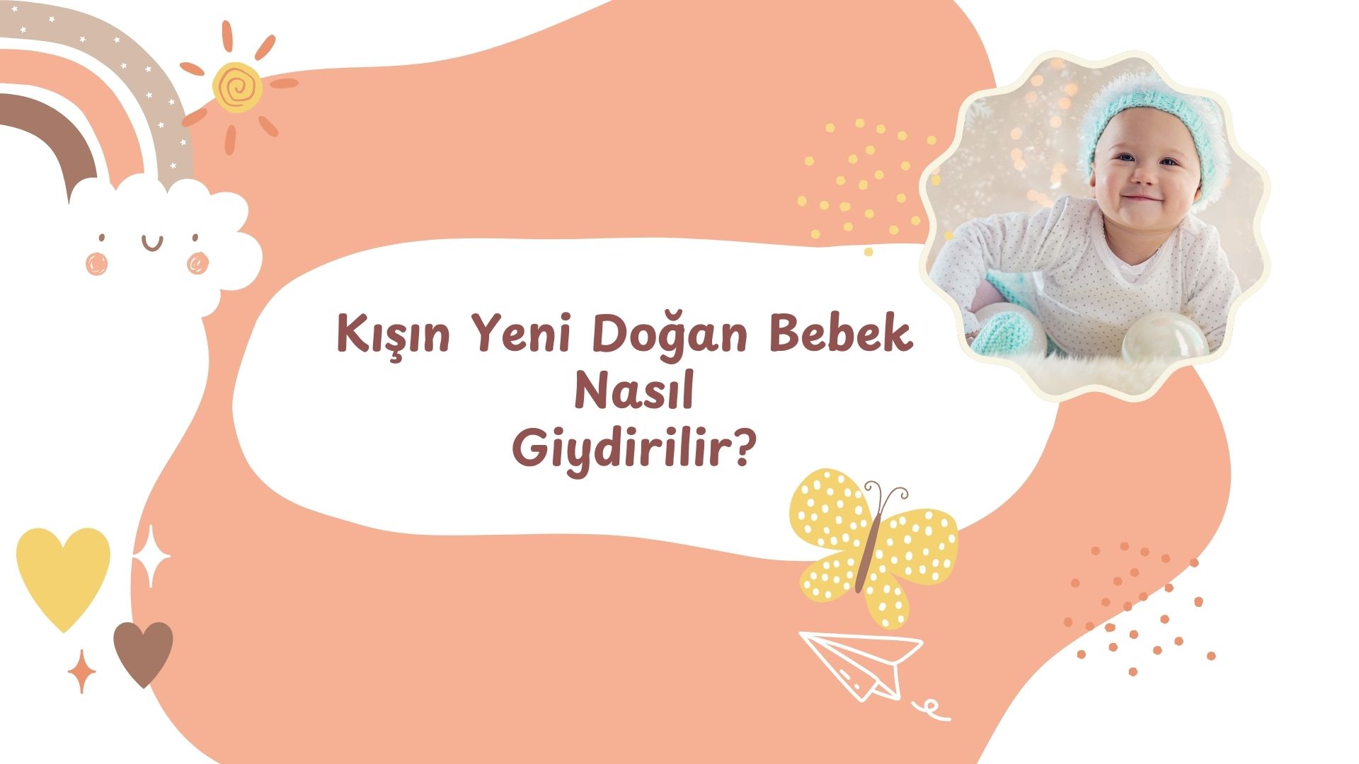 Kışın Yeni Doğan Bebek Nasıl Giydirilir?