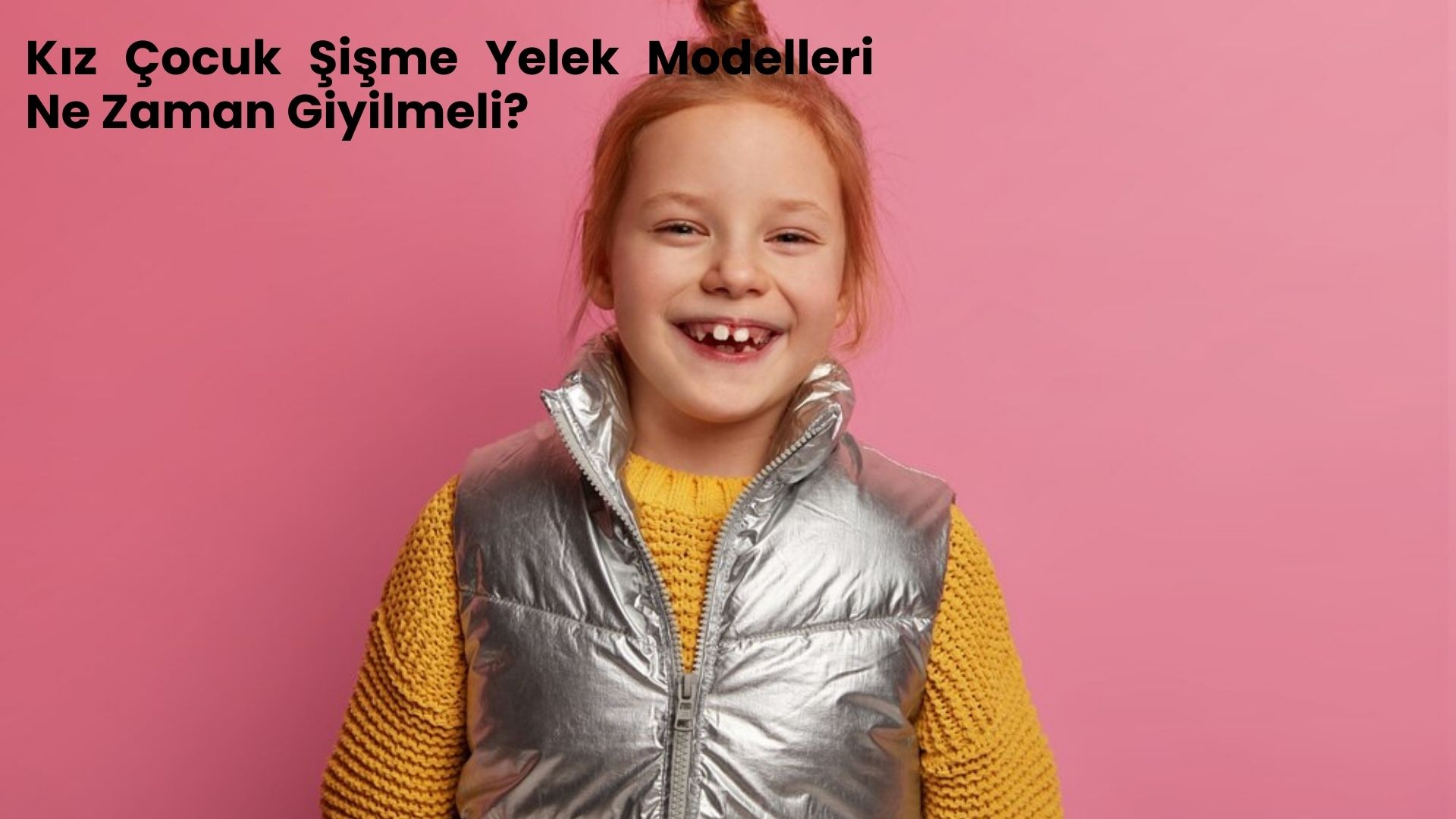 Kız Çocuk Şişme Yelek Modelleri Ne Zaman Giyilmeli?