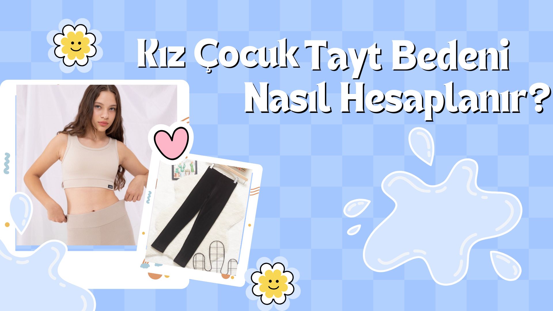 Kız Çocuk Tayt Bedeni Nasıl Hesaplanır?